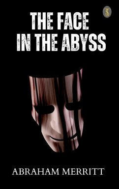 The Face in the Abyss (eBook, ePUB) - Merritt, Abraham