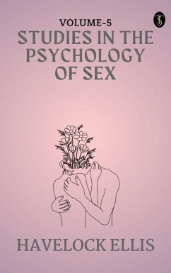 studies in the Psychology of Sex, Volume 5 (eBook, ePUB) - Ellis, Havelock