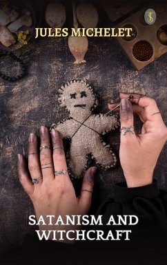 Cover Satanism And Witchcraft (eBook, ePUB)