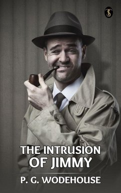 The Intrusion of Jimmy (eBook, ePUB) - Wodehouse, P. G.