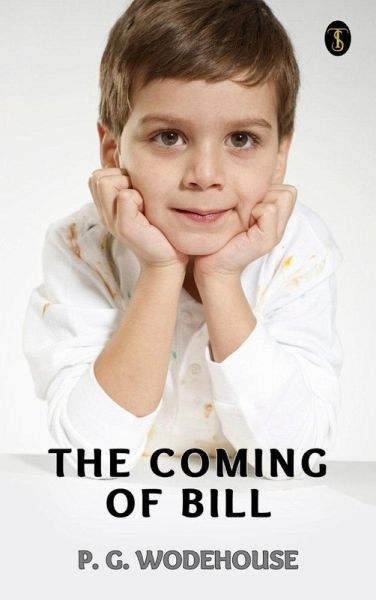 The Coming of Bill (eBook, ePUB) The Coming of Bill (eBook, ePUB)