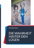 Die Wahrheit hinter den Lügen (eBook, ePUB) Die Wahrheit hinter den Lügen (eBook, ePUB)