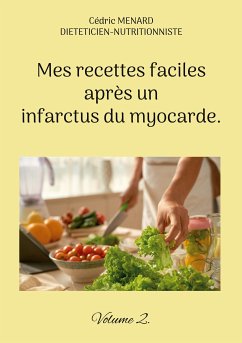 Mes recettes faciles après un infarctus du myocarde. (eBook, ePUB) - Menard, Cédric