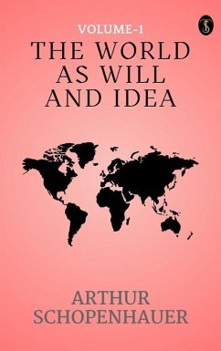 he World as Will and Idea (Vol. 1 of 3) (eBook, ePUB) - Schopenhauer, Arthur