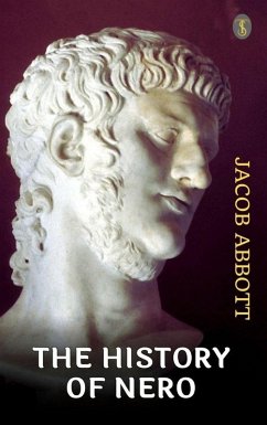 The History of Nero (eBook, ePUB) - Abbott, Jacob