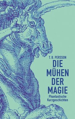 Die Mühen der Magie (eBook, ePUB) - Persson, T. B.