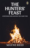 The Hunters' Feast: Conversations Around the Camp Fire (eBook, ePUB)