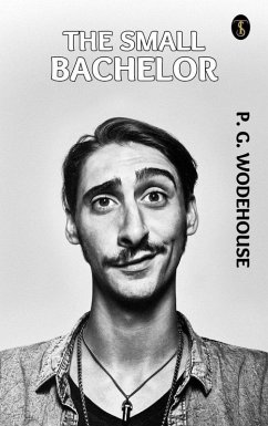 The Small Bachelor (eBook, ePUB) - Wodehouse, P. G.
