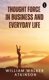 Thought-Force in Business and Everyday Life (eBook, ePUB)