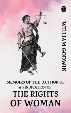 Memoirs of the Author of a Vindication of the Rights of Woman (eBook, ePUB) - Godwin, William