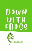 Down With Frogs (eBook, ePUB)