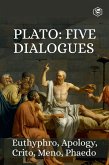 Five Great Dialogues of Plato: Euthyphro, Apology, Crito, Meno, Phaedo (eBook, ePUB)