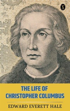 The Life of Christopher Columbus (eBook, ePUB) - Hale, Edward Everett