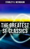 The Greatest SF Classics of Stanley G. Weinbaum (eBook, ePUB)