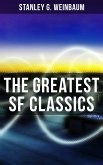 The Greatest SF Classics of Stanley G. Weinbaum (eBook, ePUB)