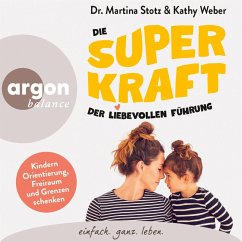 Die Superkraft der liebevollen Führung (MP3-Download) - Stotz, Martina; Weber, Kathy