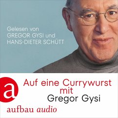 Auf eine Currywurst mit Gregor Gysi (MP3-Download) - Gysi, Gregor; Schütt, Hans-Dieter