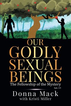 Our Godly Sexual Beings (eBook, ePUB) - with Kristi Miller, Donna Mack