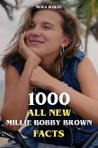 1000 All New Millie Bobby Brown Facts (eBook, ePUB)