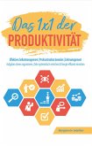 Das 1x1 der Produktivität: Effektives Selbstmanagement   Prokrastination beenden   Zeitmanagement (eBook, ePUB)