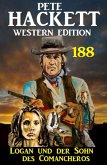 Logan und der Sohn des Comancheros: Pete Hackett Western Edition 188 (eBook, ePUB)