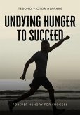 Undying Hunger To Succeed (eBook, ePUB)
