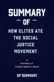 Summary of How Elites Ate the Social Justice Movement by Fredrik deBoer (eBook, ePUB)