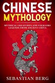 Chinese Mythology: Mythical Creatures and Folklore Legends from Ancient China (eBook, ePUB)