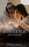 Mistletoe (Holiday Hearts, #1) (eBook, ePUB)