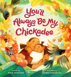 You'll Always Be My Chickadee (eBook, ePUB) - Hosford, Kate