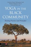 Yoga in the Black Community (eBook, ePUB) Yoga in the Black Community (eBook, ePUB)