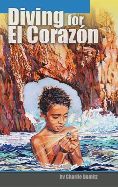 Diving for El Corazon (eBook, ePUB) - Damitz, Charlie