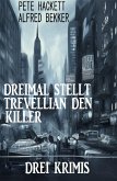 Dreimal stellt Trevellian den Killer: Drei Krimis (eBook, ePUB)