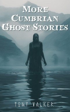 More Cumbrian Ghost Stories (Classic Ghost Stories Podcast) (eBook, ePUB) - Walker, Tony