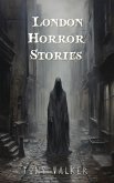 London Horror Stories (Classic Ghost Stories Podcast) (eBook, ePUB)