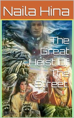 The Great Heist Of The Street (eBook, ePUB) - Hina, Naila