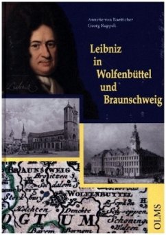 Leibniz in Wolfenbüttel und Braunschweig - Boetticher, Annette von;Ruppelt, Georg