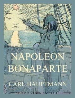 Napoleon Bonaparte - Hauptmann, Carl