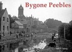 Bygone Peebles Bygone Peebles