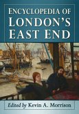 Encyclopedia of London's East End Encyclopedia of London's East End