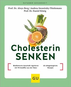 Cholesterin senken - Berg, Aloys;König, Daniel;Stensitzky-Thielemans, Andrea