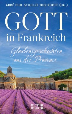 Gott in Frankreich - Abbé Phil Schulze Dieckhoff