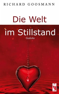 Die Welt im Stillstand - Goosmann, Richard