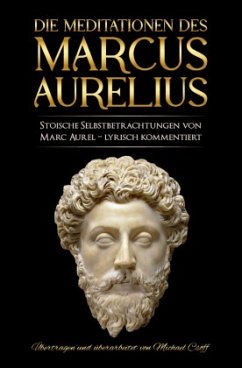 Meditationen des Marcus Aurelius - Marc Aurel;Marc Aurel;Aurel, Mark