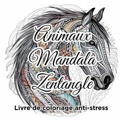 Animaux Mandala Zentangle Livre de coloriage anti-stress