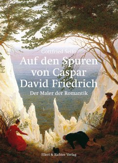 Auf den Spuren von Caspar David Friedrich - Sello, Gottfried