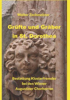 Grüfte und Gräber in St. Dorothea - Zechmeister, Walter