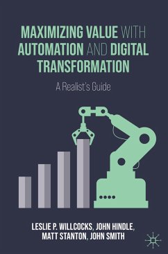 Maximizing Value with Automation and Digital Transformation - Willcocks, Leslie P.;Hindle, John;Stanton, Matt