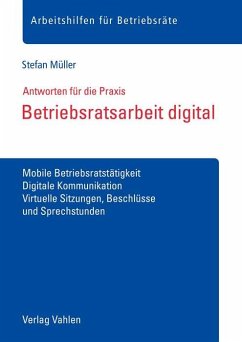 Betriebsratsarbeit digital - Müller, Stefan