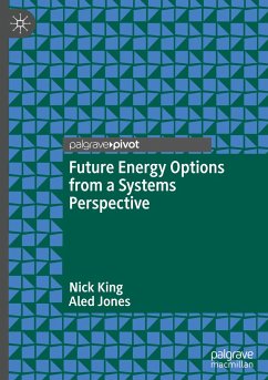 Future Energy Options from a Systems Perspective - King, Nick;Jones, Aled